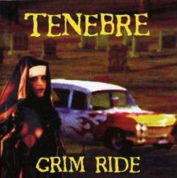 Tenebre (SWE) : Grim Ride